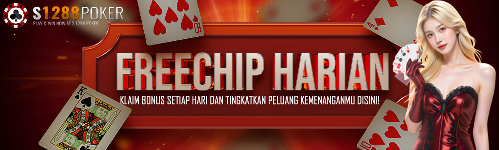 Bonis Freechip Setiap Hari S1288POKER