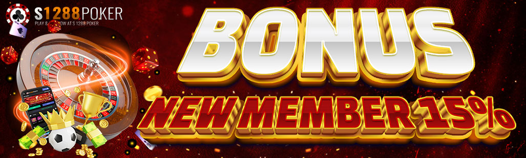 Bonus New Member 15% S1288poker